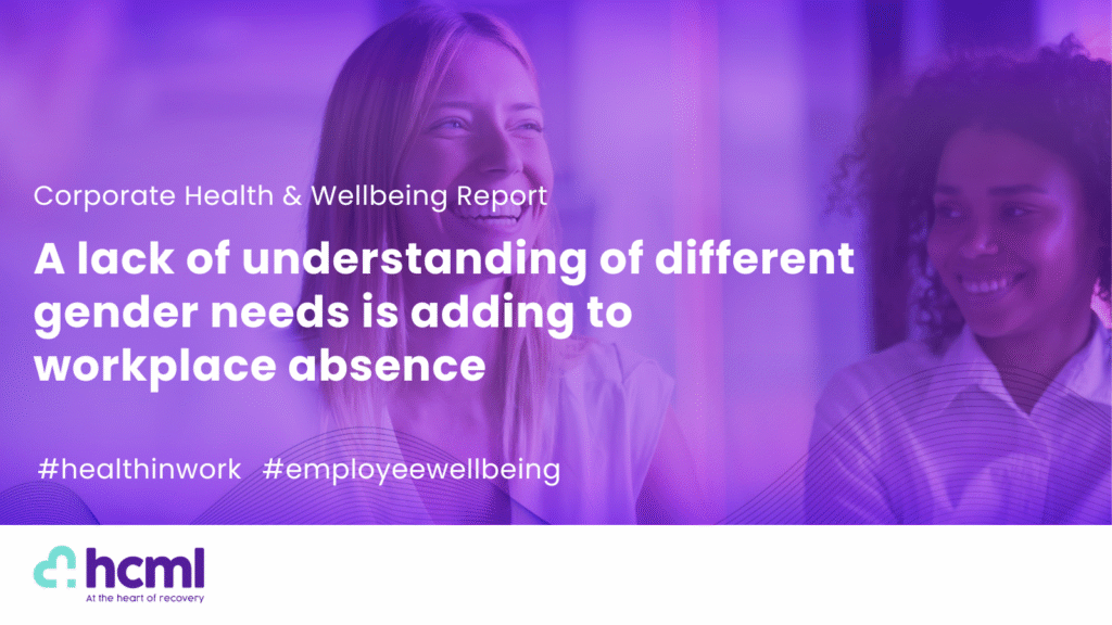 A lack of understanding of different gender  needs is adding to workplace absence